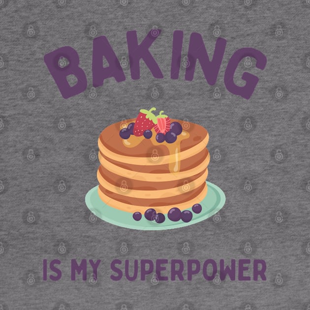 Baking is my superpower by Oricca